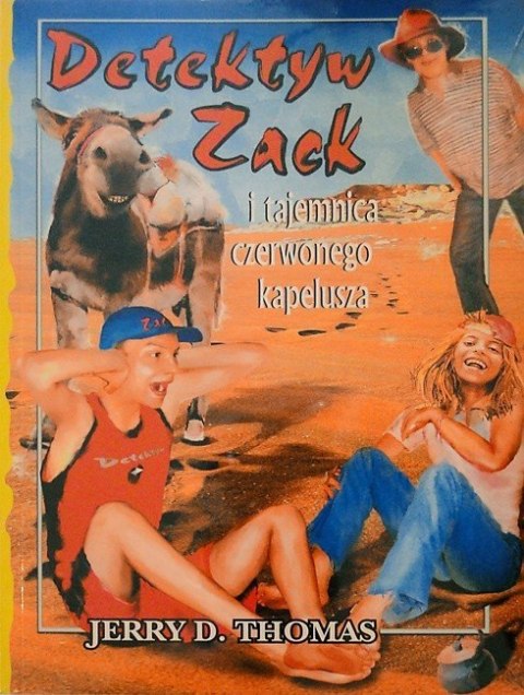 Detektyw Zack i tajemnica czerwonego kapelusza. Jerry D. Thomas Detektyw Zack i tajemnica czerwonego kapelusza. Jerry D. Thomas