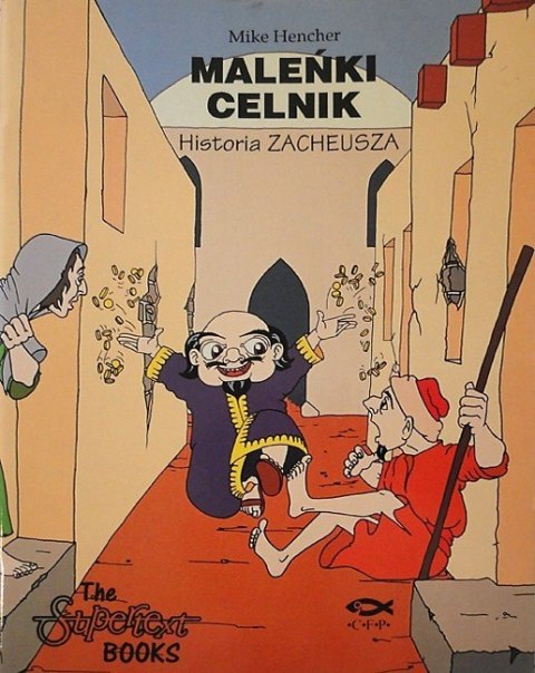 Maleńki celnik. Historia Zacheusza. Mike Hencher Maleńki celnik. Historia Zacheusza. Mike Hencher