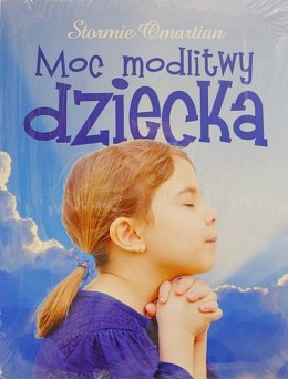 Moc modlitwy dziecka. Stormie Omartian