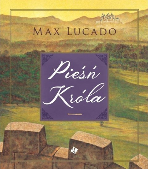 Pieśń Króla. Max Lucado Pieśń Króla. Max Lucado