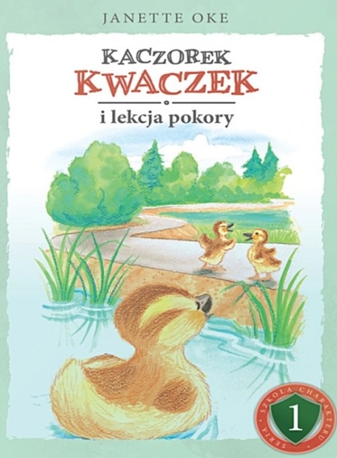 Kaczorek Kwaczek. Janette Oke Kaczorek Kwaczek. Janette Oke